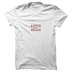 Lovely But Deadly T-shirt